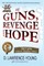 Of Guns, Revenge and Hope