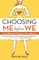 Choosing ME Before WE