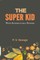 The Super Kid