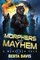 Morphers and Mayhem