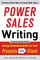 Power Sales Writing, Revised and Expanded Edition: Using Communication to Turn Prospects Into Clients