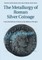 The Metallurgy of Roman Silver Coinage