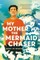 My Mother, the Mermaid Chaser
