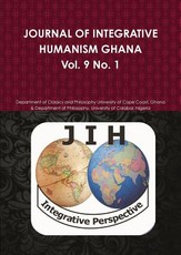 JOURNAL OF INTEGRATIVE HUMANISM GHANA Vol 9. No 1. JOURNAL OF INTEGRATIVE HUMANISM GHANA Vol 9. No 1.