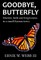 Goodbye, Butterfly