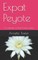 Expat Peyote