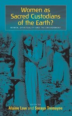 Women as Sacred Custodians of the Earth? Women as Sacred Custodians of the Earth?