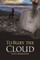 To Bury the Cloud