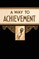 A Way to Achievement