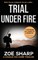 Trial Under Fire