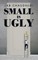 Small Is Ugly