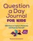 Question a Day Journal for Kids