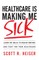 Healthcare Is Making Me Sick