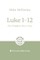 Luke 1-12: The Kingdom Has Come