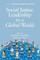 Social Justice Leadership for a Global World (Hc)