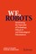 We, Robots