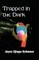 Trapped in the Dark