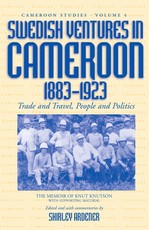 Swedish Ventures in Cameroon, 1883-1923 Swedish Ventures in Cameroon, 1883-1923