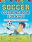 Soccer Coloring Book For Kids! Discover These Coloring Pages