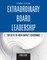Extraordinary Board Leadership: The Keys to High Impact Governing