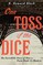 One Toss of the Dice: The Incredible Story of How a Poem Made Us Modern