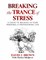 Breaking the Trance of Stress