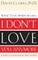 What to Do When He Says, I Don't Love You Anymore