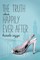 The Truth about Happily Ever After