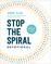 Stop the Spiral Devotional
