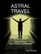 Astral Travel: How to Have Out of Body Experiences