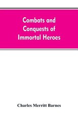 Combats and Conquests of Immortal Heroes
