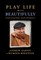 Play Life More Beautifully