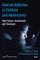 Internet Addiction in Children and Adolescents