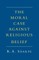 The Moral Case Against Religious Belief