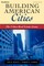 Building American Cities