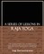 A Series of Lessons in Raja Yoga