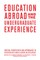 Education Abroad and the Undergraduate Experience