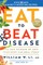Eat to Beat Disease