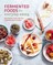 Fermented Foods for Everyday Eating