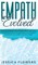 Empath Evolved A Practical Guide for The Highly Sensitive Person (HSP) To Heal Yourself, Recover From Toxic Relationships, Thrive In Intimate Relationships and Succeed In Your Dream Career