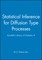 Statistical Inference for Diffusion