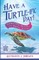 Have A Turtle-ific Day!