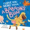 Bee, C: I Love You More Than a Baboon's Bum