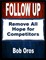 Follow Up: Remove All Hope for Competitors