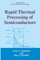 Rapid Thermal Processing of Semiconductors