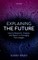 Explaining the Future