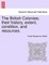 The British Colonies; their history, extent, condition, and resources.