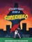 It's Not Easy Being a Superhero