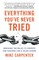 Everything You've Never Tried
