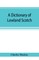 A dictionary of Lowland Scotch, with an introductory chapter on the poetry, humour, and literary history of the Scottish language and an appendix of Scottish proverbs